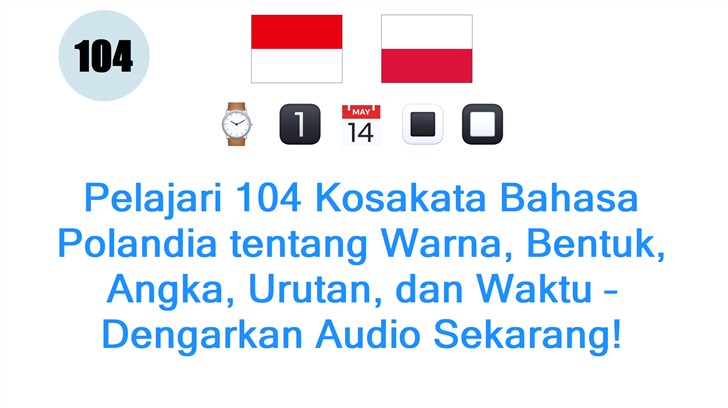 Pelajari 104 Kosakata Bahasa Polandia tentang Warna, Bentuk, Angka, Urutan, dan Waktu – Dengarkan Audio Sekarang!